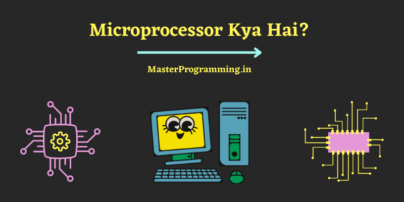 माइक्रोप्रोसेसर क्या है? (What is Microprocessor In Hindi)