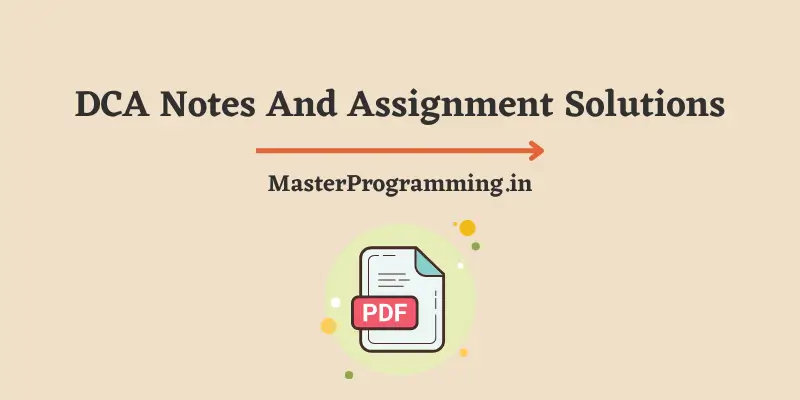 DCA Notes Pdf And Assignment Solutions