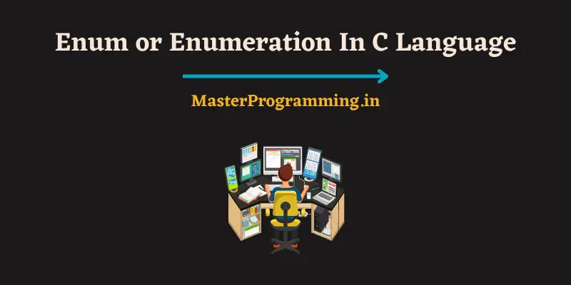 Enum or Enumeration क्या है? - What is Enum in C in Hindi