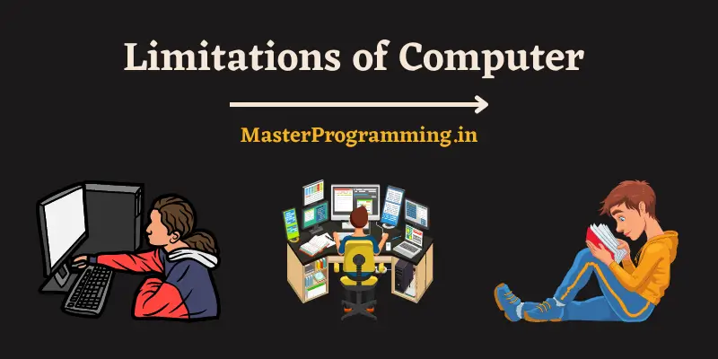 कंप्यूटर की सीमाएं (Limitations of Computer In Hindi)
