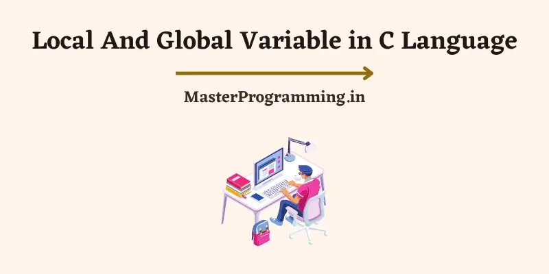 Local And Global Variable in C 