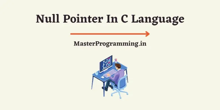 Null Pointer क्या है? – Null Pointer In C In Hindi