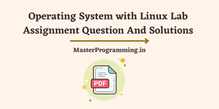 Operating System with Linux Lab Assignment Question And Solutions (PDF)