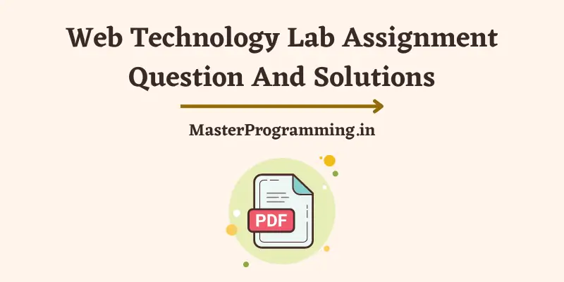 Web Technology Lab Assignment Question And Solutions