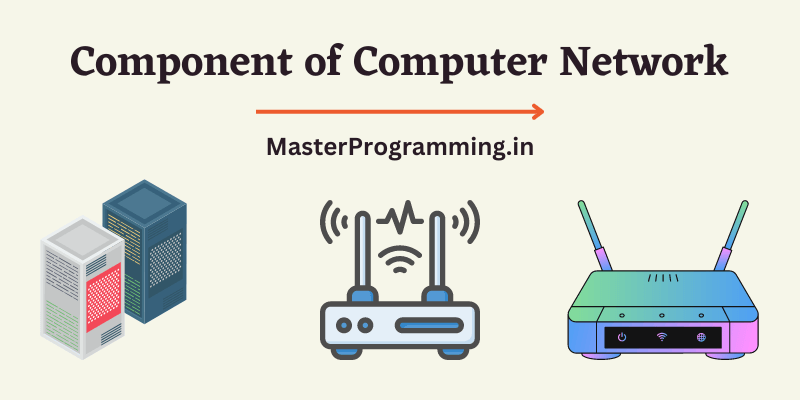कंप्यूटर नेटवर्क के बुनियादी घटक - Component of Computer Network In Hindi