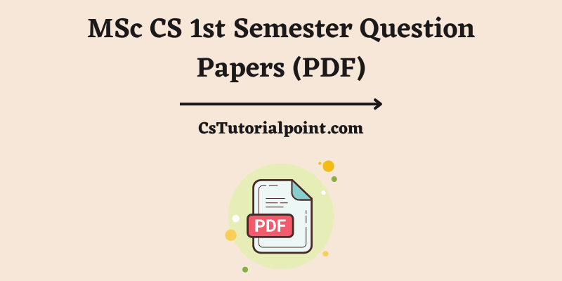 MSc CS 1st Semester Question Papers